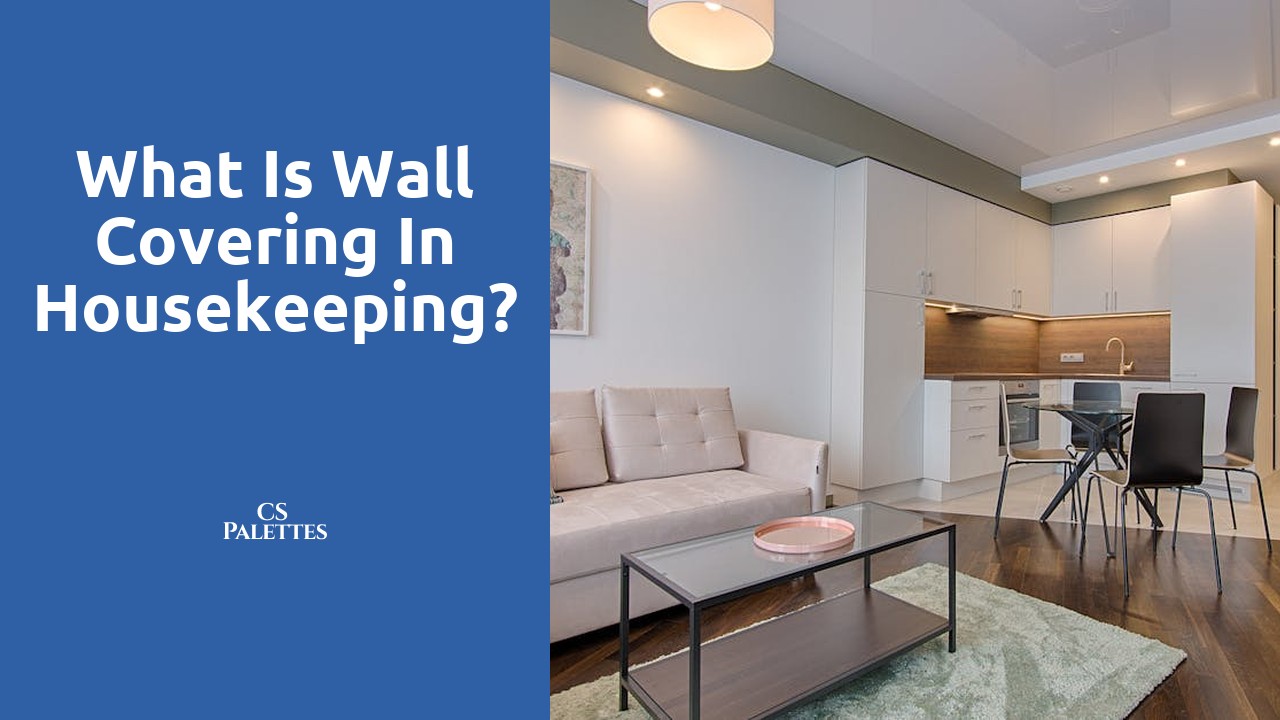 What is wall covering in housekeeping?